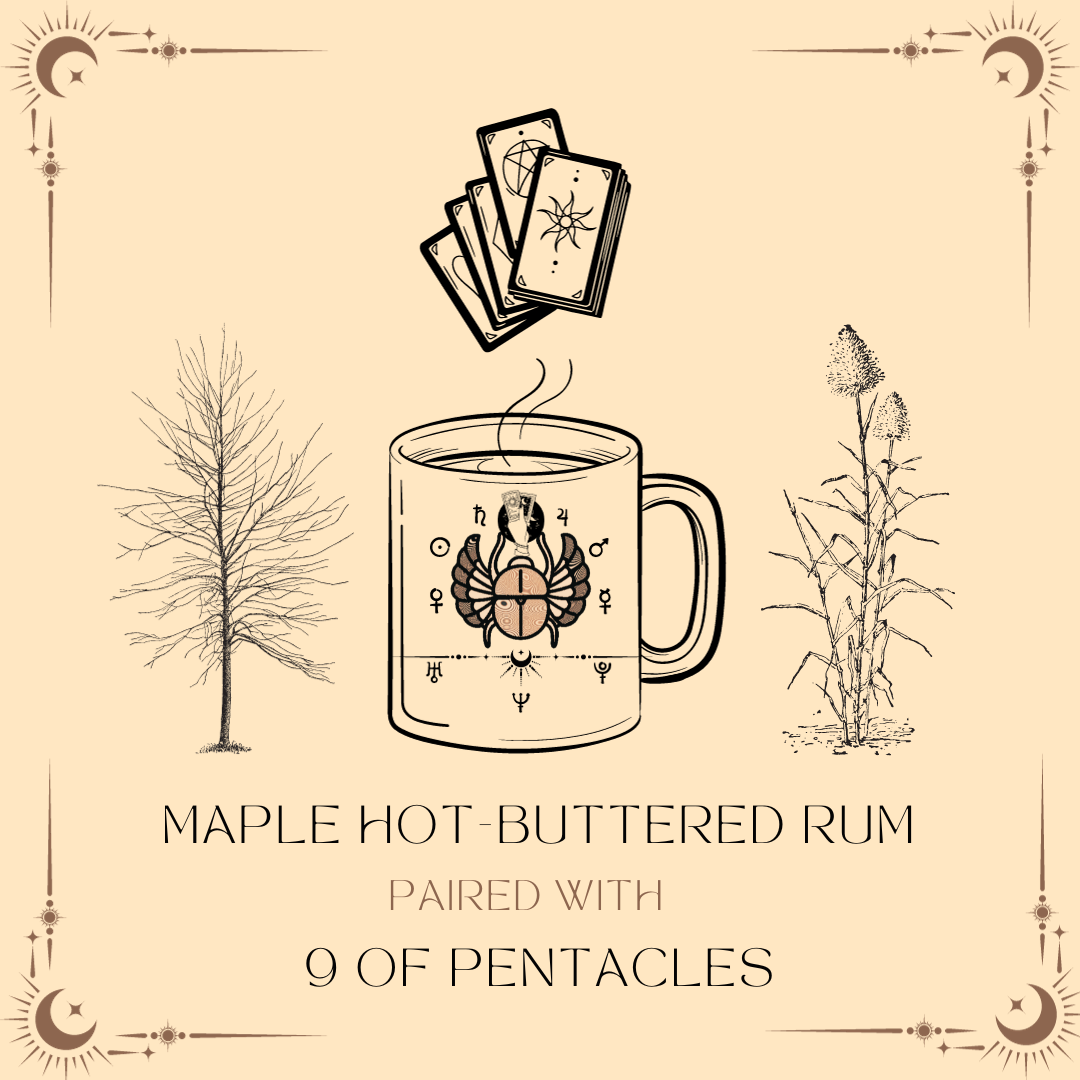 Maple Hot-Buttered Rum & 9 of Pentacles